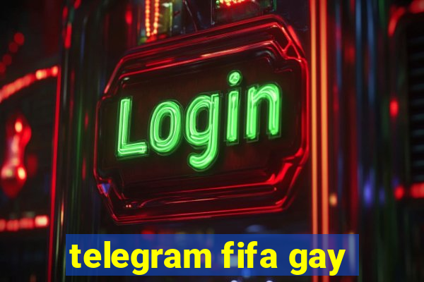 telegram fifa gay